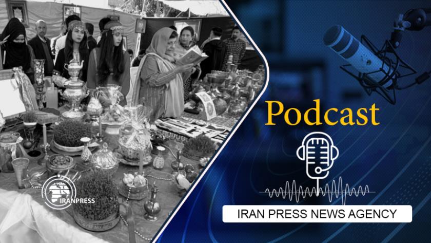 Iranpress: Podcast: Iranian Nowruz, showcased at Int