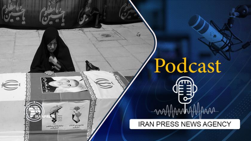Iranpress: Podcast: From funeral procession for Iranian recent martyrs to Tehran-Ankara ties 
