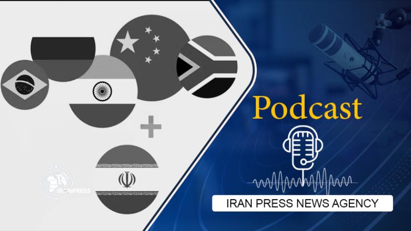 Iranpress: Podcast: BRICS invites Iran, five other countries to join as new members