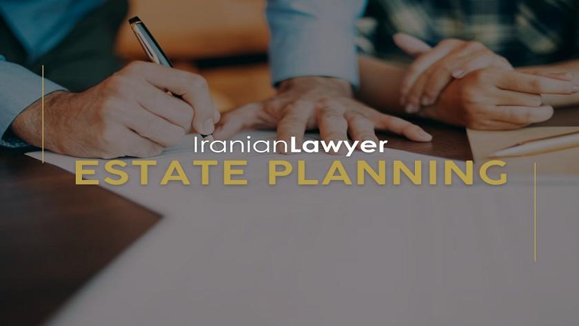 Iranpress: Iranian Estate Planning Lawyers and Securing Your Loved Ones’ Future