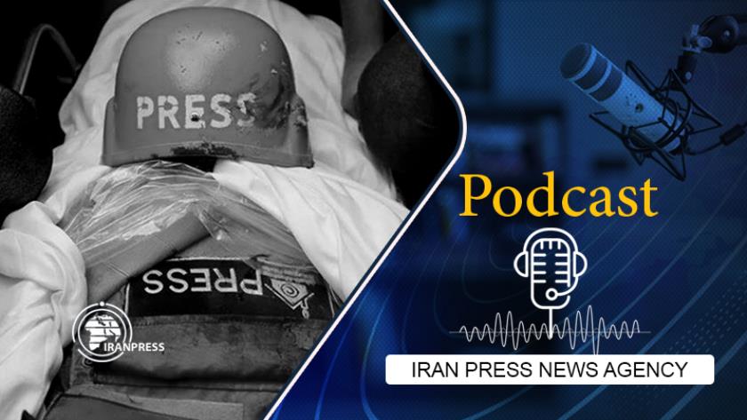 Iranpress: Podcast: More than 150 Journalists Killed in Gaza 