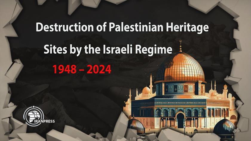 Iranpress: Israel Destroys Over 200 Palestinian Historical Heritage