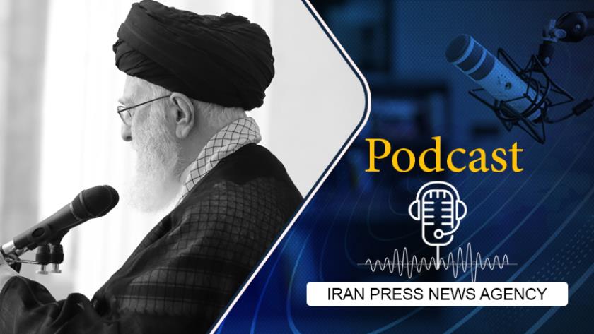 Iranpress: Podcast: Leader Hails ‘Brilliant work’ of Iran’s Armed Forces in Striking Israel