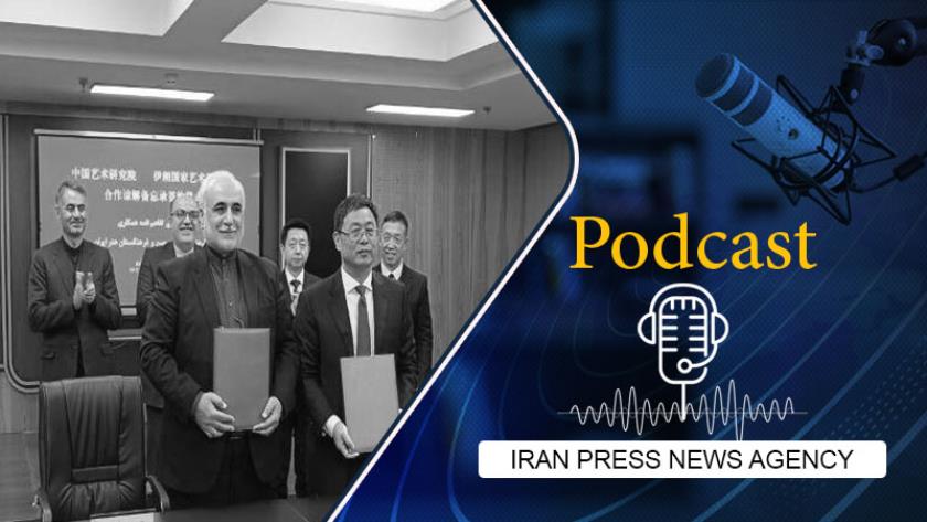 Iranpress: Podcast: Bridging Cultures: Iran and China Sign Historic Arts Agreement