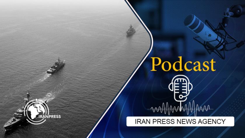 Iranpress: Podcast: Iran, Russia, and China to Hold Major Naval Drills in 2025